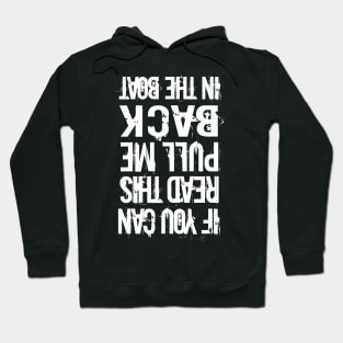 If You Can Read This Pull Me Back On The Boat Funny gift Hoodie